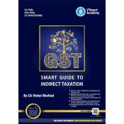 V'Smart Academy's Smart Guide to Indirect Taxation [IDT] GST for CA Final November 2019 Exam [Old and New Syllabus] By CA Vishal Bhattad | Bright18 Publication